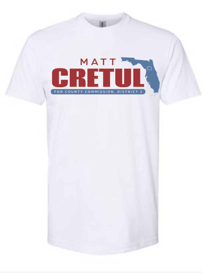 Matt Cretul for Marion county Commissioner shirts