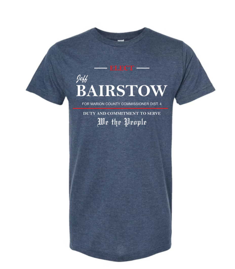 Jeff Bairstow for Marion Commissioner 4 tshirt